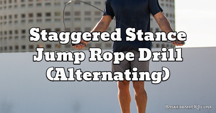 Staggered Stance Jump Rope Drill (Alternating)