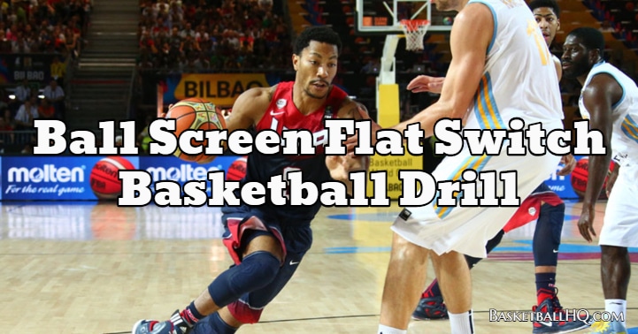 Ball Screen Flat Switch Basketball Drill