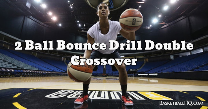 How to Do the Double Crossover Move in Basketball - Basketball HQ