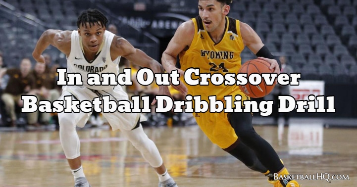 In & Out Crossover Basketball Dribbling Drill - Basketball HQ