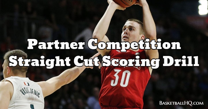 Partner Competition Straight Cut Scoring Basketball Drill Basketball Hq