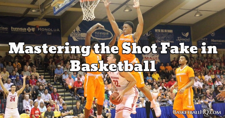 Mastering the Shot Fake in Basketball