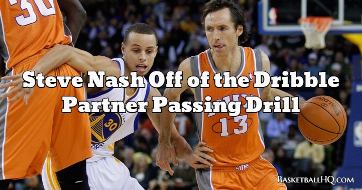 Steve Nash Off of the Dribble Partner Passing Basketball Drill