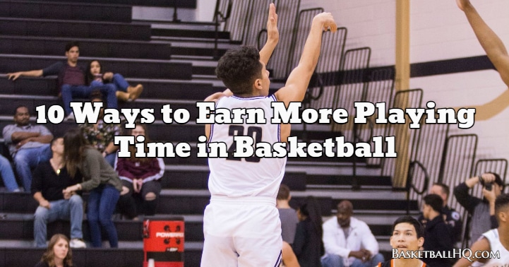 10 Ways to Earn More Playing Time in Basketball