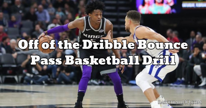 Off of the Dribble Bounce Pass Basketball Drill