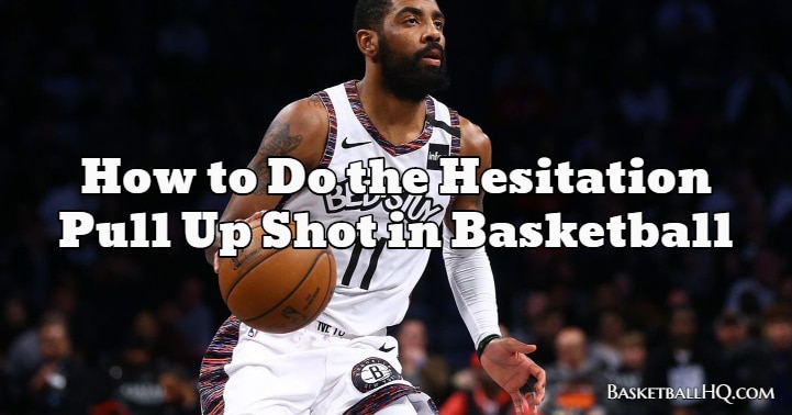 How to Do the Hesitation Pull Up Shot in Basketball