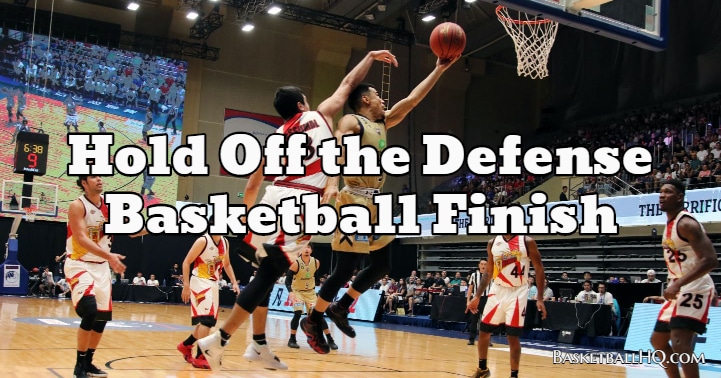 Hold Off the Defense Basketball Finish