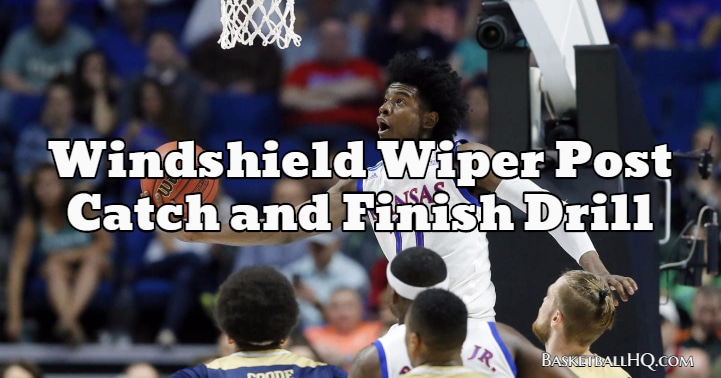 Windshield Wiper Post Catch and Finish Basketball Drill