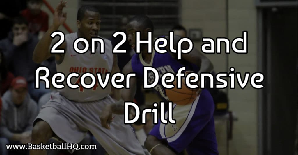 2 on 2 Help and Recover Defensive Basketball Drill