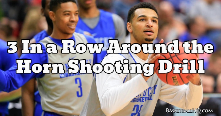 3 In a Row Around the Horn Basketball Shooting Drill