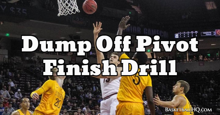 Dump Off Pivot Finish Basketball Drill