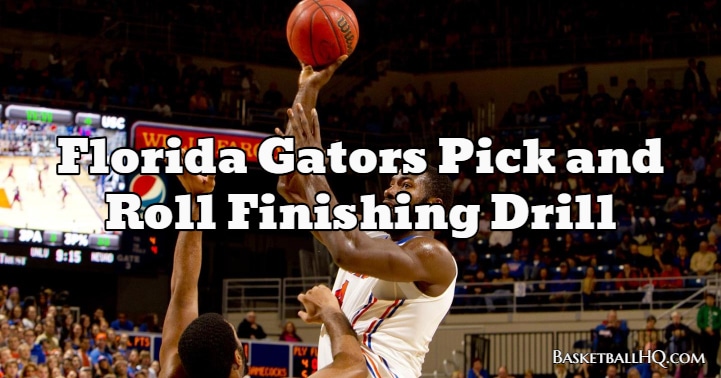 Florida Gators Pick and Roll Basketball Finishing Drill