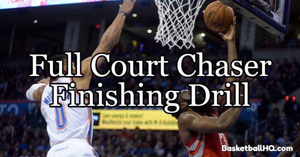 Full Court Chaser Basketball Finishing Drill