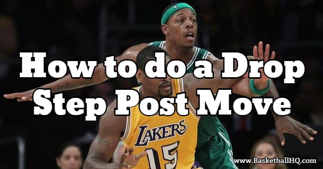 How to do a Drop Step Post Move in Basketball