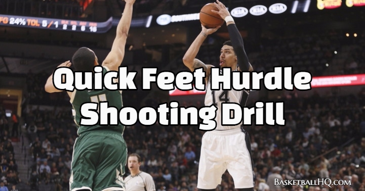 Quick Feet Hurdle Basketball Shooting Drill