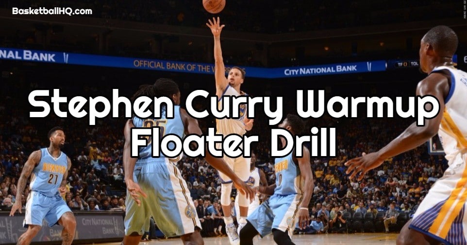 Stephen Curry Warmup Floater Basketball Drill