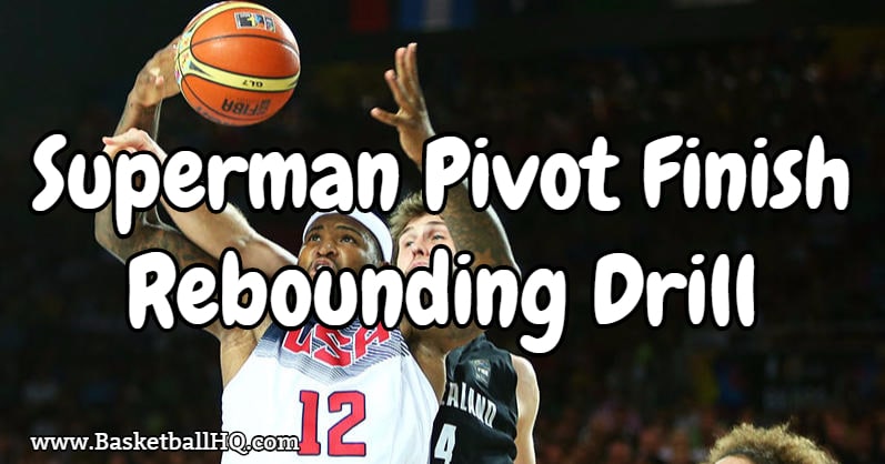 Superman Pivot Finish Basketball Rebounding Drill