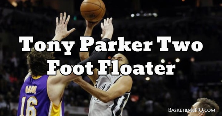 Tony Parker Two Foot Floater Basketball Drill