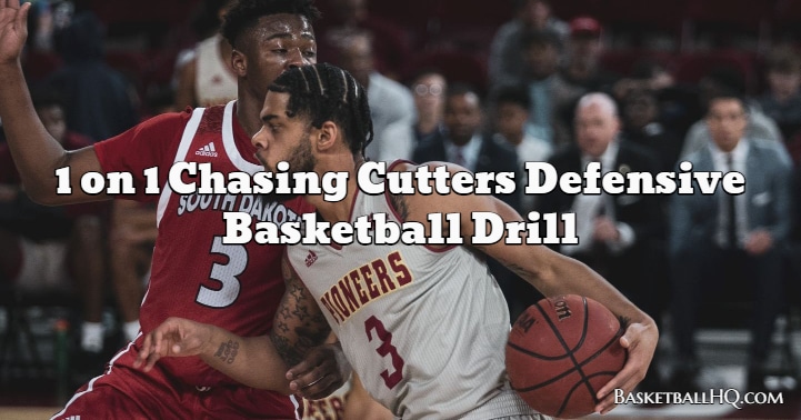 1 on 1 Chasing Cutters Defensive Basketball Drill